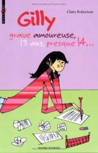 Gilly grave amoureuse, 13 ans, presque 14...