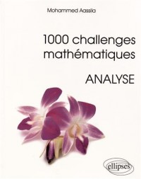 1000 Challenges Mathématiques Analyse