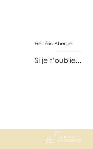 Si je t'oublie. . .