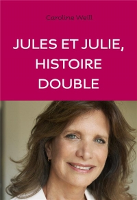 Jules & Julie. Histoire double