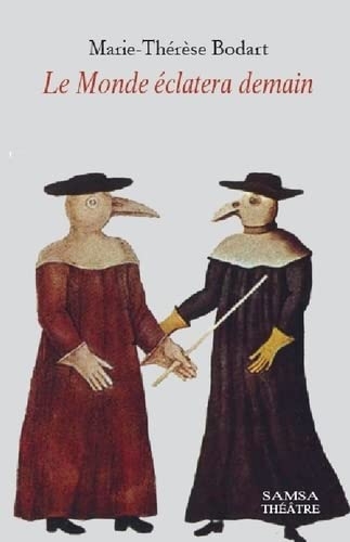 Le Monde éclatera demain : théâtre