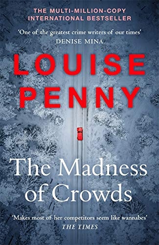 The Madness of Crowds: Chief Inspector Gamache Novel Book 17 [9781529379426]