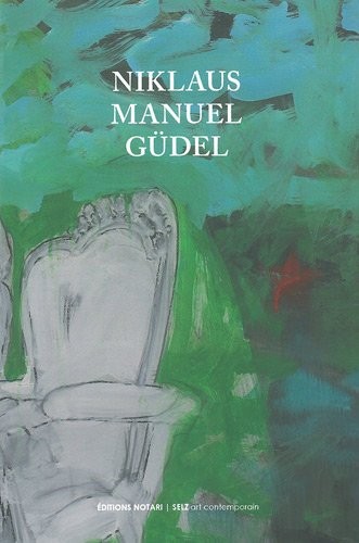Niklaus Manuel Güdel : Mémoire, souvenir, histoire