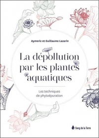 La dépollution par les plantes aquatiques - Les techniques de phytoépuration