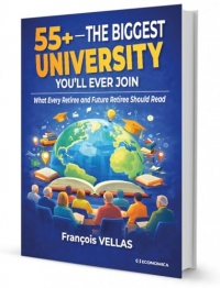 55+ - The Biggest University You'll Ever Join: What Every Retiree and Future Retiree Should Read