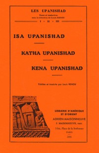Les Upanishad : Isa upanishad, Kathe upanishad, Kéna upanishad