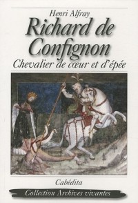 Richard de Confignon : Chevalier de coeur et d'épée