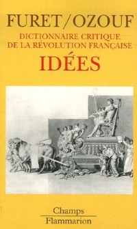 Dictionnaire critique de la Révolution française : Idées