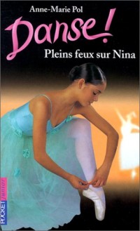 Pleins feux sur Nina, tome 6 : Danse !