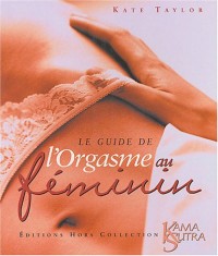 GUIDE DE L'ORGASME AU FEMININ