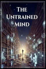 The Untrained Mind