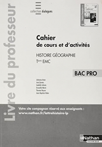 Histoire-Géographie EMC - Term Bac Pro - Cahier de cours et d'act (Dialogues) Professeur 2021