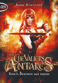 Les Chevaliers d'Antarès - tome 1 Descente aux enfers