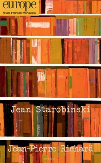 Jean Starobinski J-P Richard - N  1080 Avril 2019