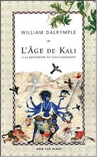 L'âge de Kali : A la rencontre du sous-continent