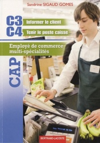 CAP Employé de commerce multi-spécialités : C3 Informer le client, C4 Tenir le poste caisse