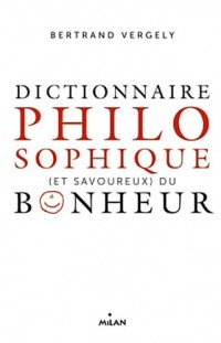 Dictionnaire philosophique du bonheur