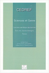 Sciences et genre : L'activité scientifique des femmes : Etats-Unis, Grande-Bretagne, France