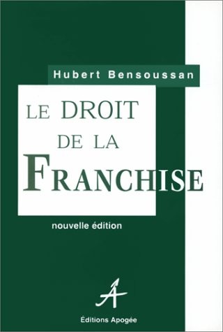 LE DROIT DE LA FRANCHISE. 2ème édition