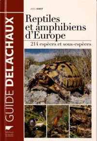 Reptiles et amphibiens d'Europe. 214 espèces et sous-espèces