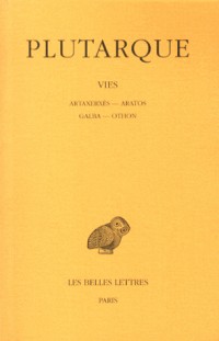Les Vies parallèles, tome 15. Artaxerxès - Aratos - Galba - Othon