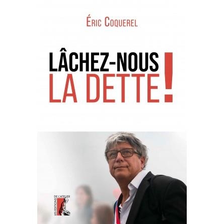Lachez-nous la dette !