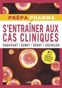 S'entrainer aux cas cliniques: 40 cas pharmaco-thérapeutiques - Réussir l'internat de pharmacie