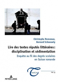 Lire des textes réputés littéraires : disciplination et sédimentation: Enquête au fil des degrés scolaires en Suisse romande