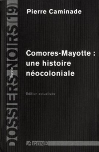 Comores-Mayotte : une histoire néocoloniale