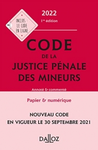 Code de la justice pénale des mineurs 2022 - Annoté et commenté