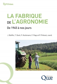 La fabrique de l'agronomie: De 1945 à nos jours