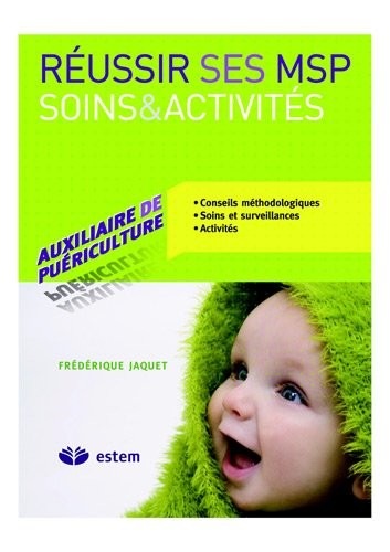 Réussir ses MSP - soins et activités de l'auxiliaire de puériculture