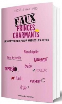 Faux Princes Charmants : les Detecter pour Mieux les Jeter