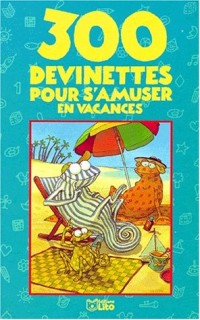 300 devinettes pour s'amuser en vacances