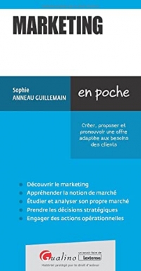 Marketing: Créer, proposer et promouvoir une offre adaptée aux besoins des clients