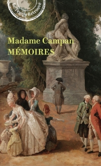 Mémoires de Madame Campan, première femme de chambre de Marie-Antoinette