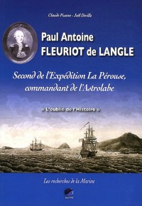 Paul Antoine Fleuriot de Langle : Second de l'Expédition La Pérouse, commandant de l'Astrolabe, 