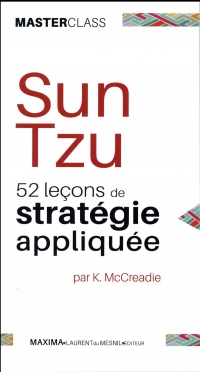 Sun Tzu Leçons de stratégie appliquée