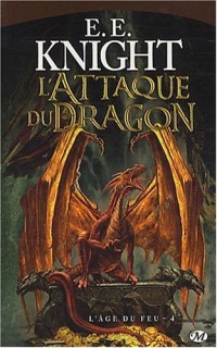 L'Âge du Feu, tome 4 : L'Attaque du dragon