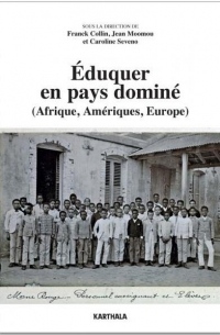 Eduquer en pays dominé (Afrique, Amériques, Europe)