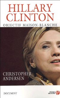 Hillary Clinton : Objectif Maison-Blanche