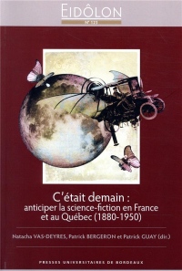 C'était demain : Anticiper la science-fiction en France et au Québec (1880-1950)
