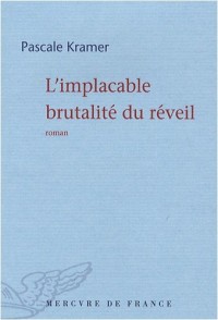 L'implacable brutalité du réveil