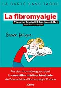 La fibromyalgie : Mieux la comprendre, mieux la vivre