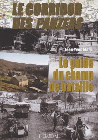 Le corridor des Panzers : Le guide du champ de bataille