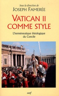 Vatican II comme style : L'herméneutique théologique du Concile