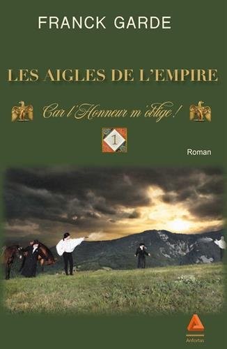 Les Aigles de l'Empire - Car l'honneur m'oblige !