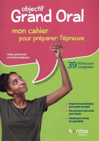 Grand oral voies générale et technologique : Mon cahier pour préparer l'épreuve