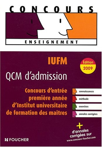 IUFM QCM d'admission : Concours d'entrée en 1e année d'Institut universitaire de formation des maîtres