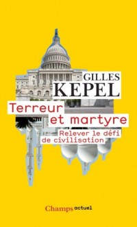 Terreur et martyre : Relever le défi de civilisation